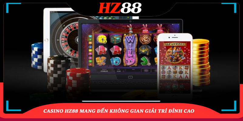 Casino Hz88 Giải Trí Đỉnh Cao