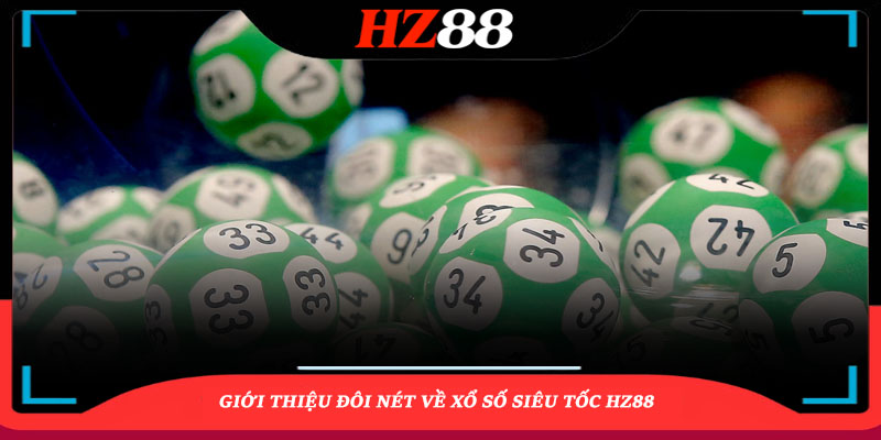 Giới Thiệu Về Hz88 Xổ Số