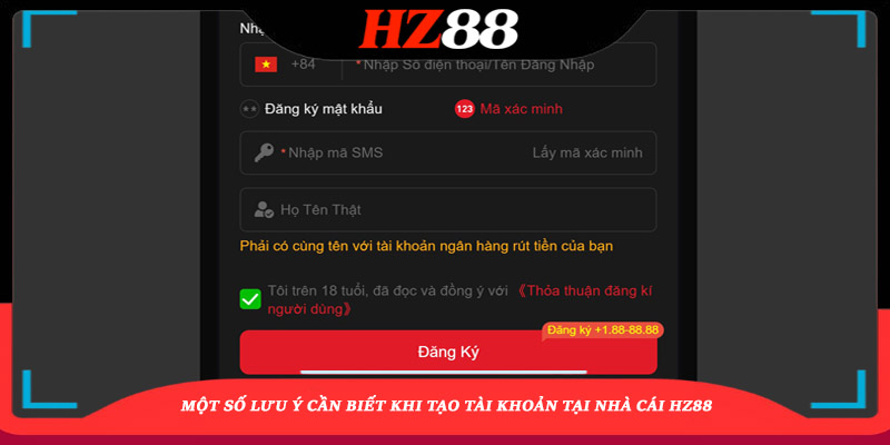 Lưu Ý Khi Tạo Tài Khoản Tại Nhà Cái Hz88