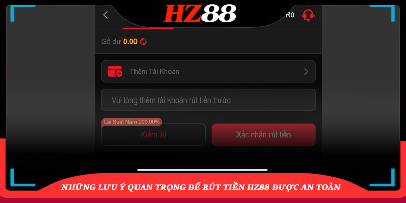 Lưu Ý Quan Trọng Để Rút Tiền Tại Hz88