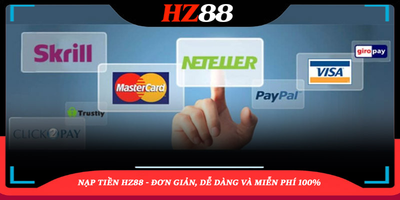 Nạp tiền Hz88 Đơn Giản
