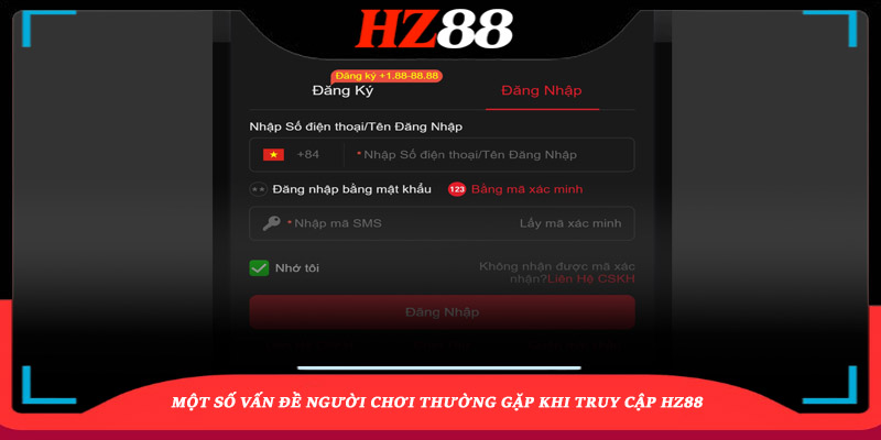 Vấn Đề Thường Gặp Khi Truy Cập Hz88