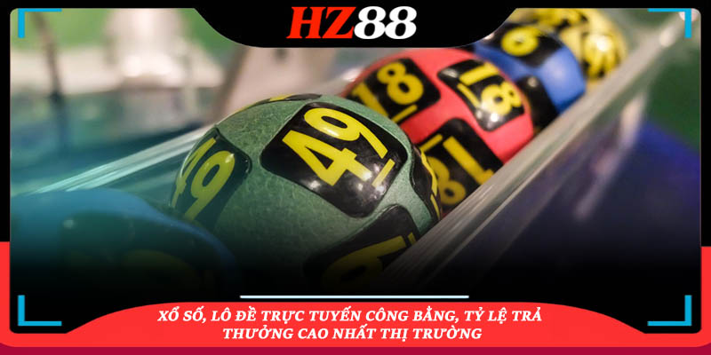 Xổ Số Tỷ Lệ Trả Thưởng Cao Nhất